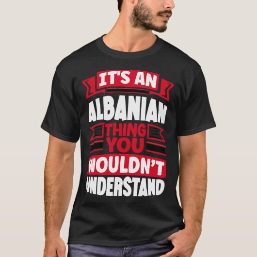 Albanian Albania Albanian Flag Its An Albanian Thi T-Shirt (Vorderseite)