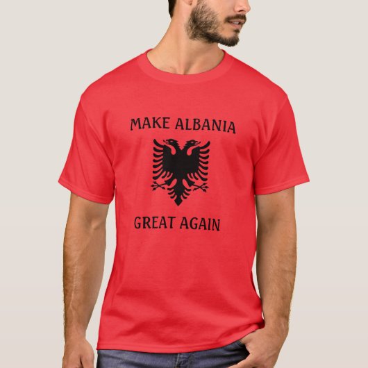 Albanien wieder groß machen T-Shirt (Vorderseite)