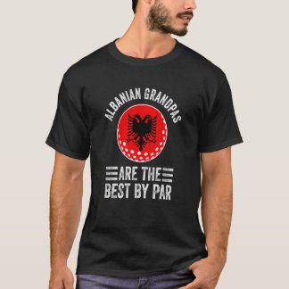 Albanische Opas sind die besten von Par Golf Grand T-Shirt