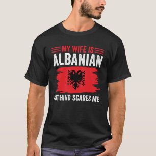 Albanische Roots Meine Ehefrau ist Albanisch nicht T-Shirt