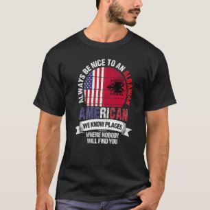 Albanischer Amerikaner Wir kennen Orte, wo Albanie T-Shirt