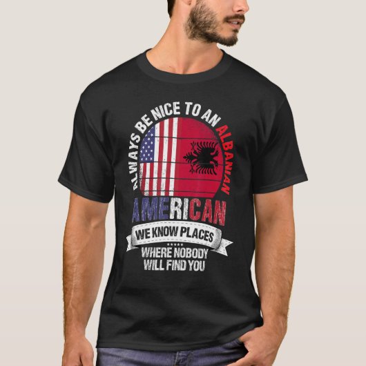 Albanischer Amerikaner Wir kennen Orte, wo Albanie T-Shirt (Vorderseite)