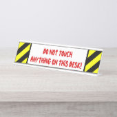 Albern "TUN TOUCH NICHTS AUF DIESEM SCHREIBTISCH! Schreibtischnamensplakette (Vorderseite )