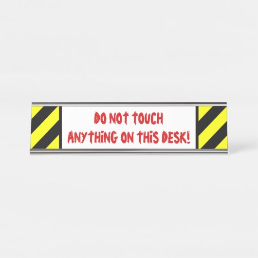 Albern "TUN TOUCH NICHTS AUF DIESEM SCHREIBTISCH! Schreibtischnamensplakette (Vorderseite )