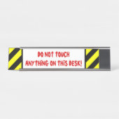 Albern "TUN TOUCH NICHTS AUF DIESEM SCHREIBTISCH! Schreibtischnamensplakette (Vorderseite )