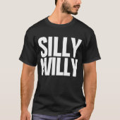 Albern Willy Dilly Dilly Meme - individualisierbar T-Shirt (Vorderseite)