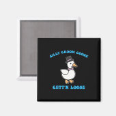 Alberner Groom Goose wird Albernes Goose-Zitat nic Magnet (Vorderseite/Rückseite)