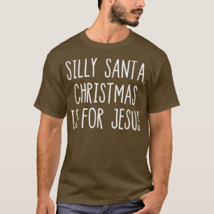 Alberner Weihnachtsmann, Weihnachten ist für Jesus T-Shirt