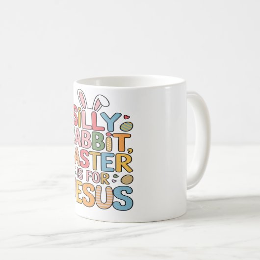 Albernes Kaninchenöster ist für Jesus Christi Kaffeetasse (VorderseiteRechts)