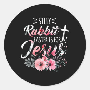 Albernes Kaninchenöster ist für Jesus Christliche  Runder Aufkleber