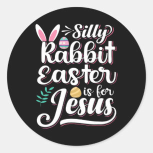 Albernes Kaninchenöster ist für Jesus Christliche Runder Aufkleber