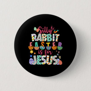 Albernes Kaninchenöster ist für Jesus Christlicher Button
