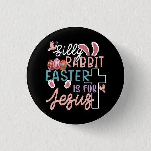 Albernes Kaninchenöster ist für Jesus Christliches Button (Vorderseite)