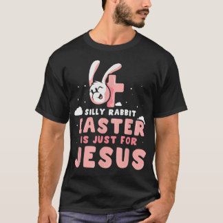 Albernes Kaninchenöster ist nur für Jesus Christli T-Shirt