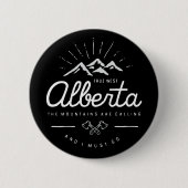 Alberta Berge rufen mich an, ich muss dunklen Mono Button (Vorderseite)