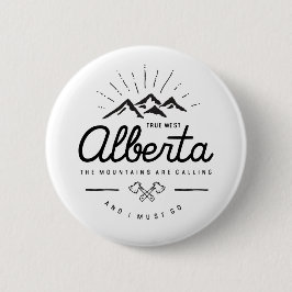 Alberta Berge rufen mich an, ich muss Monotone geh Button