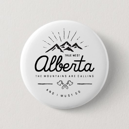 Alberta Berge rufen mich an, ich muss Monotone geh Button (Vorderseite)