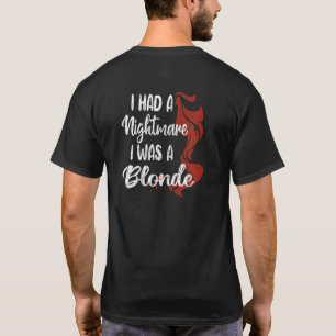 Albtraum war ich eine Blondine Red Hair Redhead Gr T-Shirt