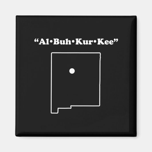 Albuquerque New Mexico Funny Phonetic Gag Gift  Magnet (Vorne)