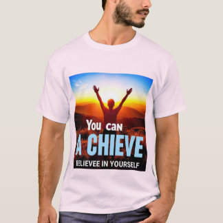 Alcanza tus Sueños: El Poder de Creer en Ti Mismo. T-Shirt