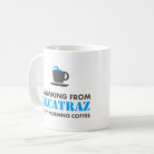 Alcatraz ist meine Morgenkaffee | Tasse (Vorderseite Links)