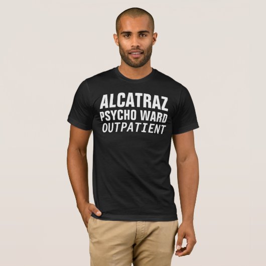 ALCATRAZ PSYCHO WARD OUTPATIENT, Funny t-shirts (Vorne ganz)