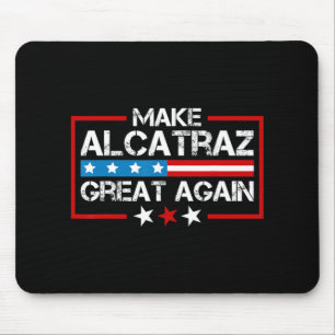 Alcatraz wieder groß machen Trump Alcatraz Sf Mousepad