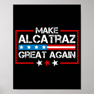 Alcatraz wieder groß machen Trump Alcatraz Sf Poster