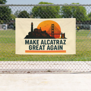 Alcatraz wieder großartig machen banner