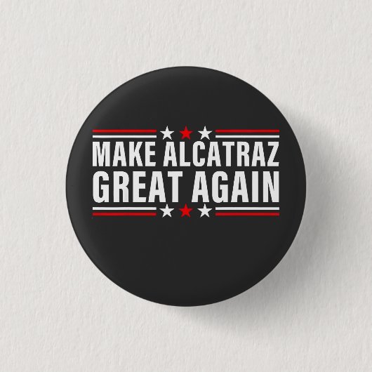 Alcatraz wieder großartig machen button (Vorderseite)