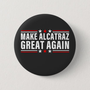 Alcatraz wieder großartig machen button