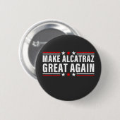 Alcatraz wieder großartig machen button (Vorne & Hinten)