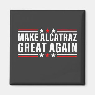 Alcatraz wieder großartig machen magnet