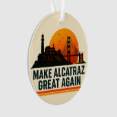 Alcatraz wieder großartig machen ornament (Vorderseite)