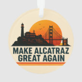Alcatraz wieder großartig machen ornament (Rückseite)