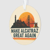 Alcatraz wieder großartig machen ornament (Vorderseite)