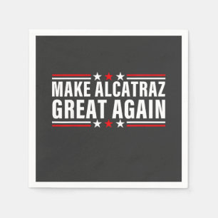 Alcatraz wieder großartig machen serviette