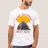 Alcatraz wieder großartig machen T-Shirt (Vorderseite)