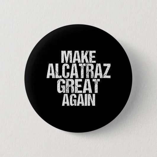 Alcatraz wieder großartig Trump Alcatraz Ret Button (Vorderseite)
