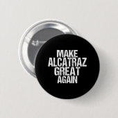 Alcatraz wieder großartig Trump Alcatraz Ret Button (Vorne & Hinten)