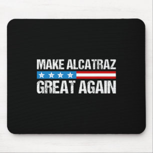 Alcatraz wieder großartig Trump Alcatraz Ret Mousepad
