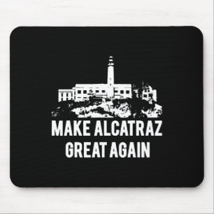 Alcatraz wieder großartig Trump Alcatraz Ret Mousepad