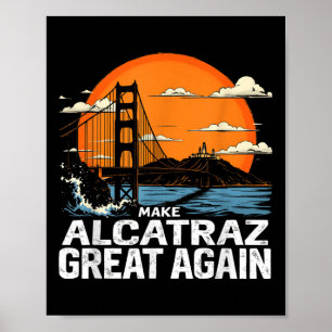 Alcatraz wieder großartig Trump Alcatraz Ret Poster