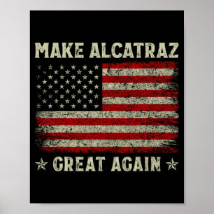 Alcatraz wieder großartig Trump Alcatraz Ret Poster