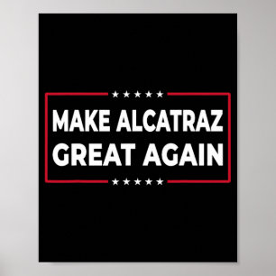 Alcatraz wieder großartig Trump Alcatraz Ret Poster