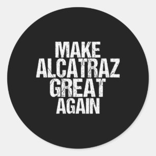 Alcatraz wieder großartig Trump Alcatraz Ret Runder Aufkleber