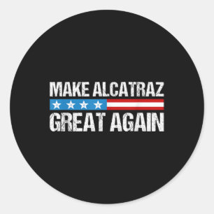 Alcatraz wieder großartig Trump Alcatraz Ret Runder Aufkleber