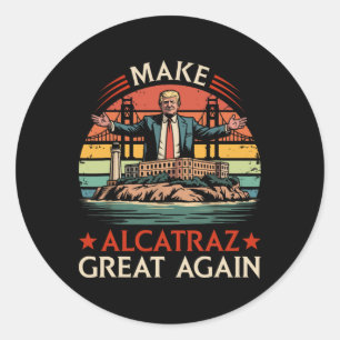 Alcatraz wieder großartig Trump Alcatraz Ret Runder Aufkleber