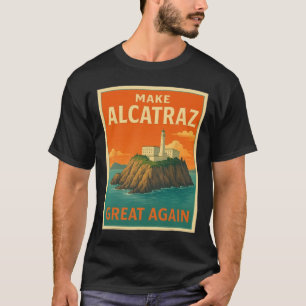 Alcatraz wieder großartig Trump Alcatraz Ret T-Shirt