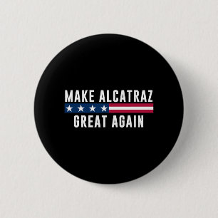 Alcatraz wieder großartig Trump Männer Frauen Button